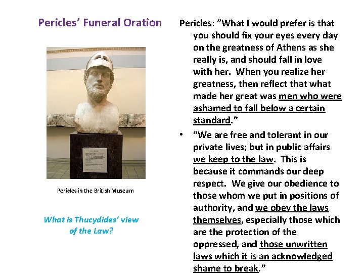 Pericles’ Funeral Oration Pericles in the British Museum What is Thucydides’ view of the