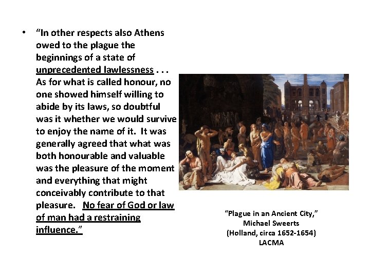  • “In other respects also Athens owed to the plague the beginnings of