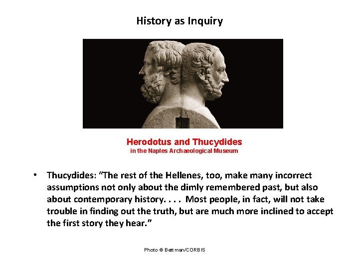 History as Inquiry Herodotus and Thucydides in the Naples Archaeological Museum • Thucydides: “The