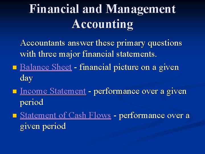 Financial and Management Accounting Accountants answer these primary questions with three major financial statements.