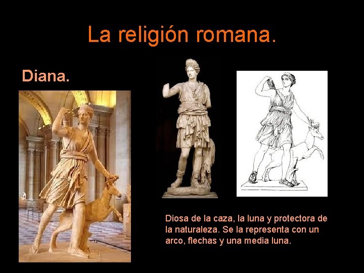 La religión romana. Diana. Diosa de la caza, la luna y protectora de la La religión romana. Diana. Diosa de la caza, la luna y protectora de la