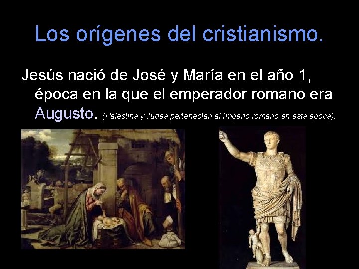 Los orígenes del cristianismo. Jesús nació de José y María en el año 1,