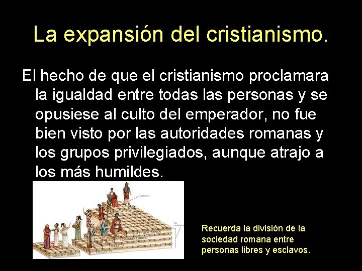 La expansión del cristianismo. El hecho de que el cristianismo proclamara la igualdad entre