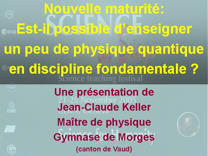 Nouvelle maturité: Est-il possible d’enseigner un peu de physique quantique en discipline fondamentale ?