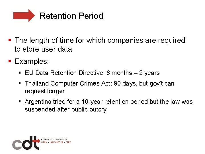 Retention Period § The length of time for which companies are required to store