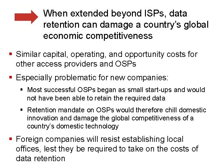 When extended beyond ISPs, data retention can damage a country’s global economic competitiveness §