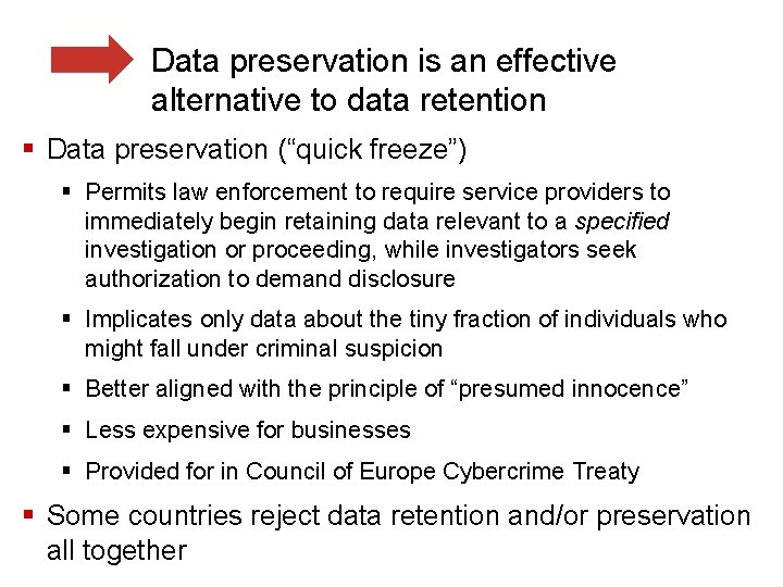 Data preservation is an effective alternative to data retention § Data preservation (“quick freeze”)