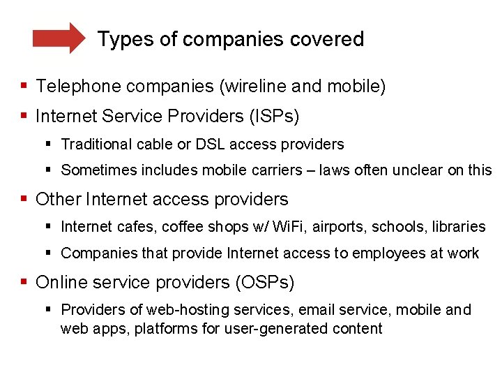 Types of companies covered § Telephone companies (wireline and mobile) § Internet Service Providers
