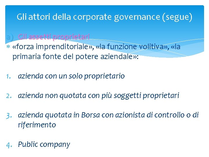 Gli attori della corporate governance (segue) a) Gli assetti proprietari «forza imprenditoriale» , «la