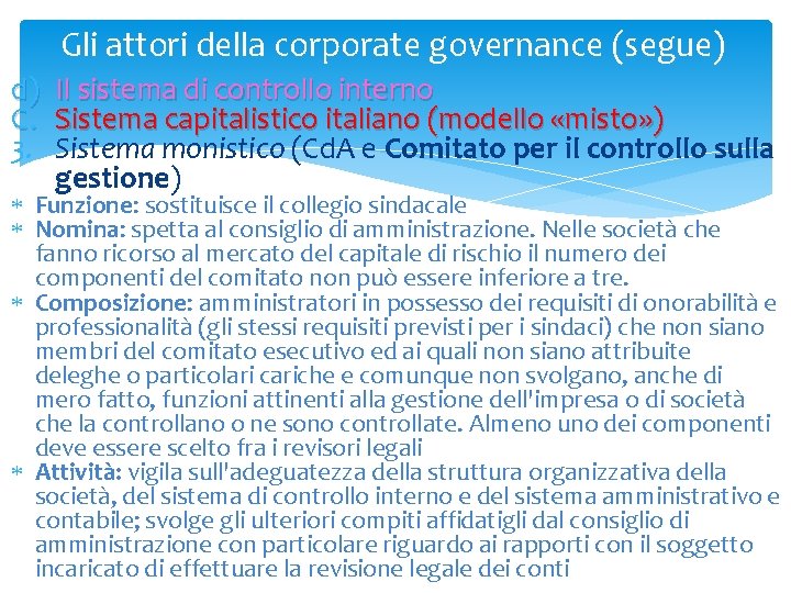 Gli attori della corporate governance (segue) d) Il sistema di controllo interno C. Sistema