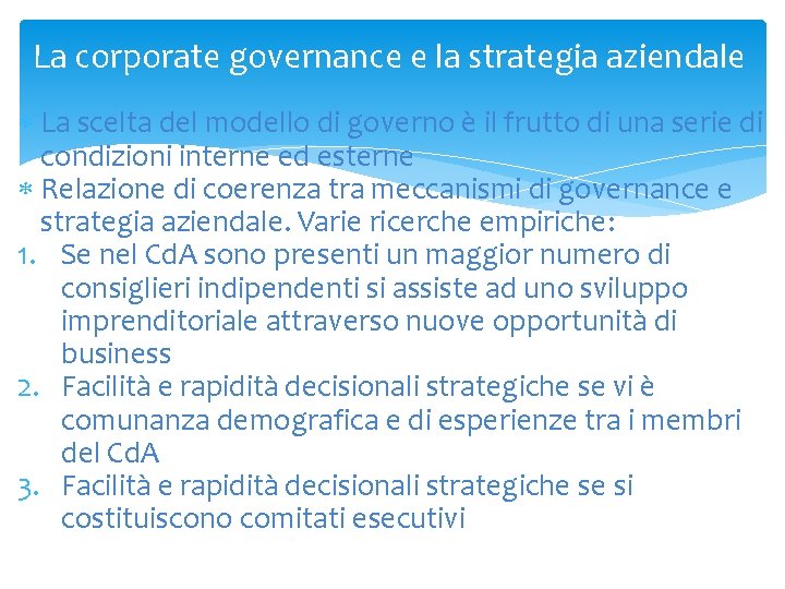La corporate governance e la strategia aziendale La scelta del modello di governo è