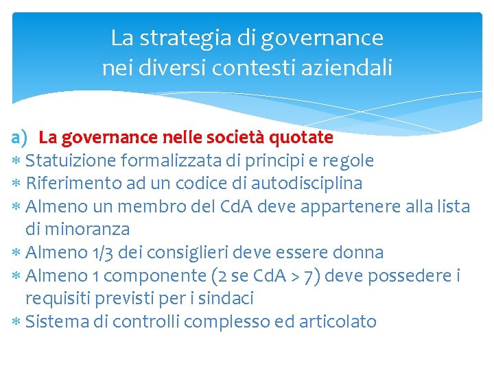 La strategia di governance nei diversi contesti aziendali a) La governance nelle società quotate