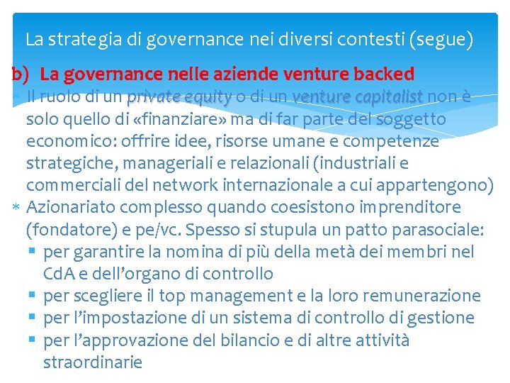 La strategia di governance nei diversi contesti (segue) b) La governance nelle aziende venture