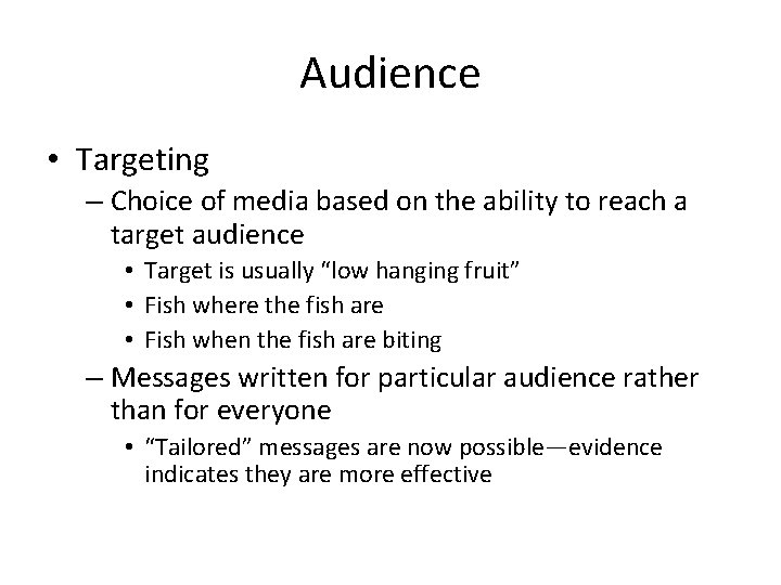 Audience • Targeting – Choice of media based on the ability to reach a Audience • Targeting – Choice of media based on the ability to reach a