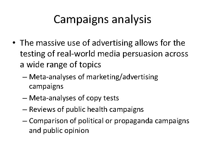 Campaigns analysis • The massive use of advertising allows for the testing of real-world Campaigns analysis • The massive use of advertising allows for the testing of real-world