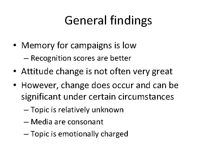 General findings • Memory for campaigns is low – Recognition scores are better • General findings • Memory for campaigns is low – Recognition scores are better •