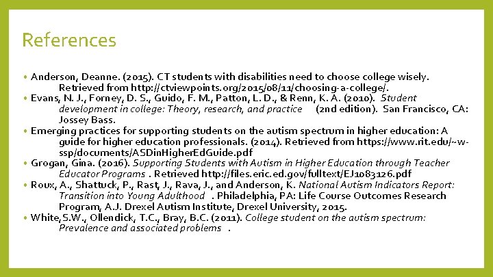 References Anderson, Deanne. (2015). CT students with disabilities need to choose college wisely. Retrieved