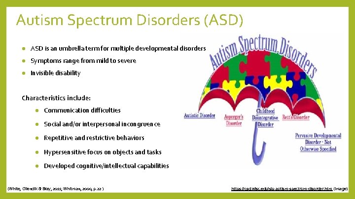 Autism Spectrum Disorders (ASD) ● ASD is an umbrella term for multiple developmental disorders