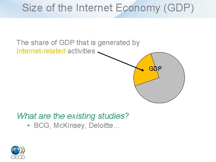 Size of the Internet Economy (GDP) The share of GDP that is generated by