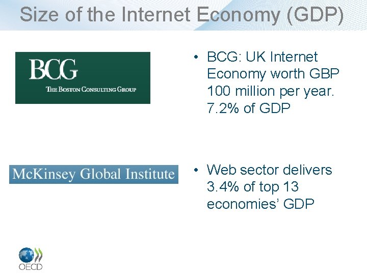 Size of the Internet Economy (GDP) • BCG: UK Internet Economy worth GBP 100