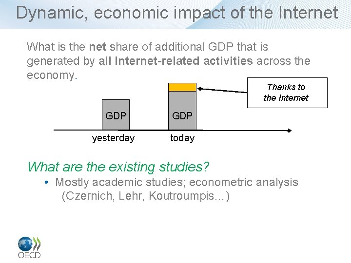 Dynamic, economic impact of the Internet What is the net share of additional GDP