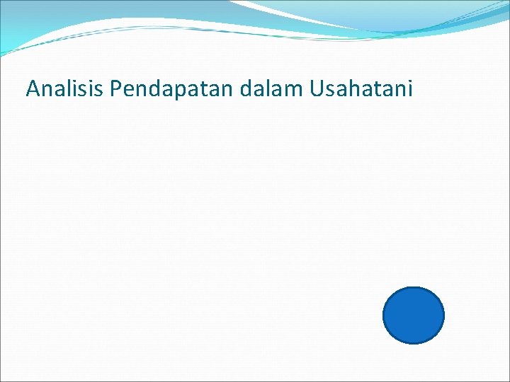 Analisis Pendapatan dalam Usahatani 