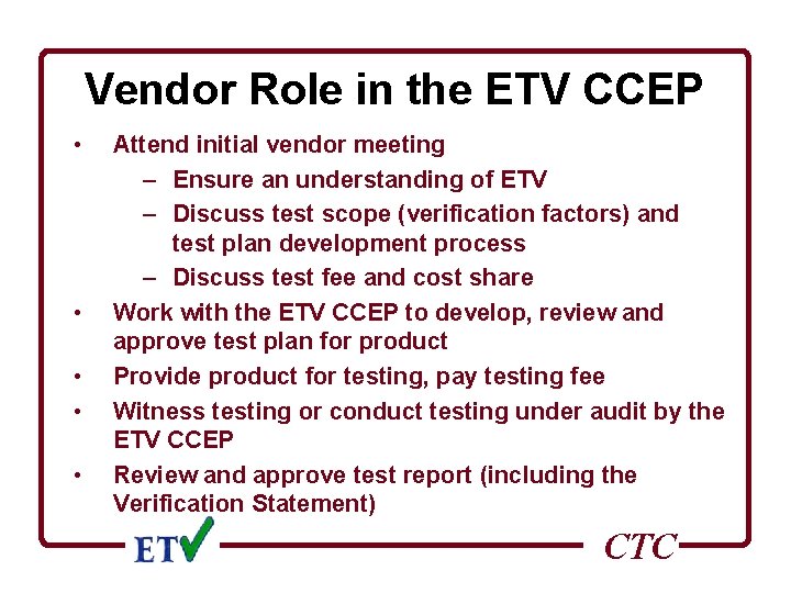 Vendor Role in the ETV CCEP • • • Attend initial vendor meeting –