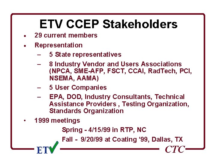 ETV CCEP Stakeholders · · • 29 current members Representation – 5 State representatives