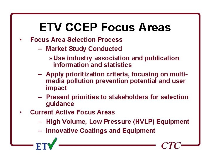 ETV CCEP Focus Areas • • Focus Area Selection Process – Market Study Conducted