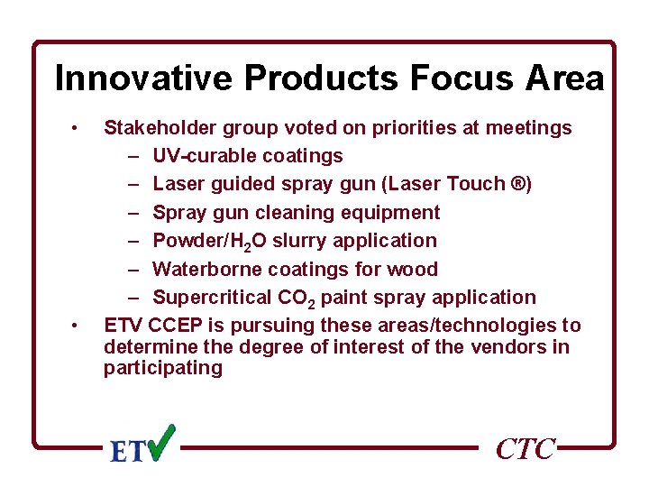 Innovative Products Focus Area • • Stakeholder group voted on priorities at meetings –