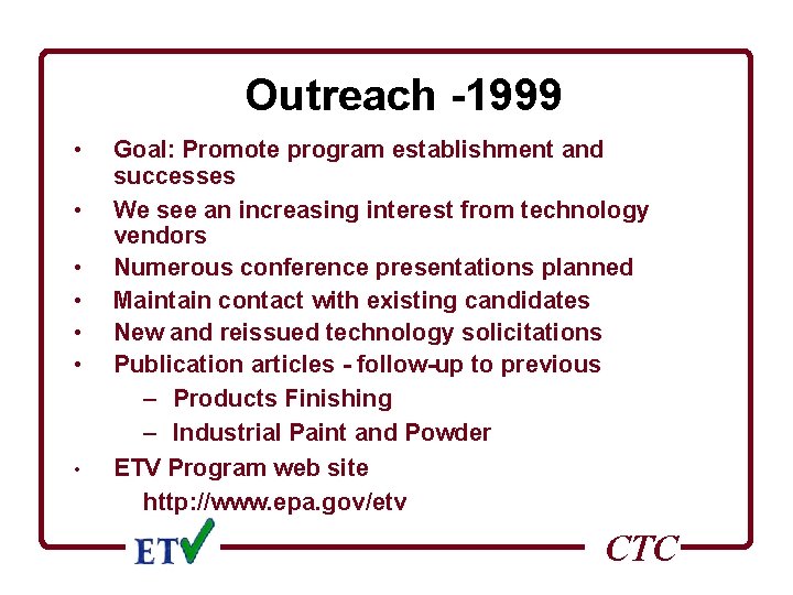 Outreach -1999 • • Goal: Promote program establishment and successes We see an increasing