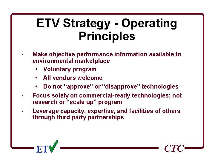 ETV Strategy - Operating Principles • • • Make objective performance information available to