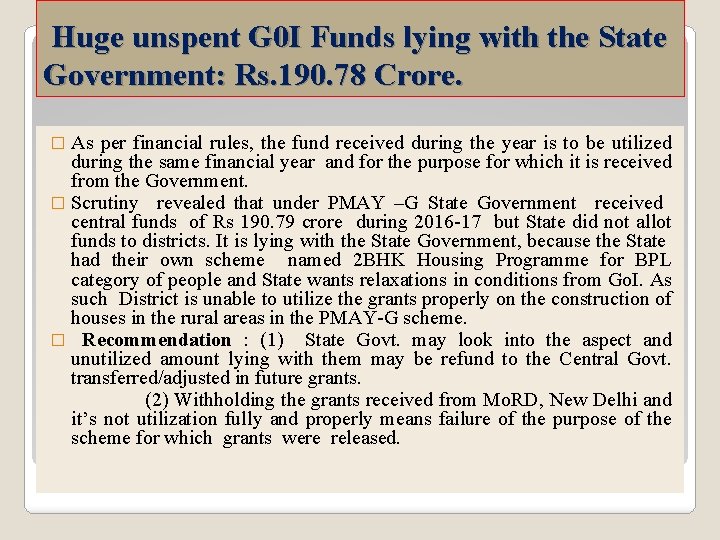 Huge unspent G 0 I Funds lying with the State Government: Rs. 190. Huge unspent G 0 I Funds lying with the State Government: Rs. 190.