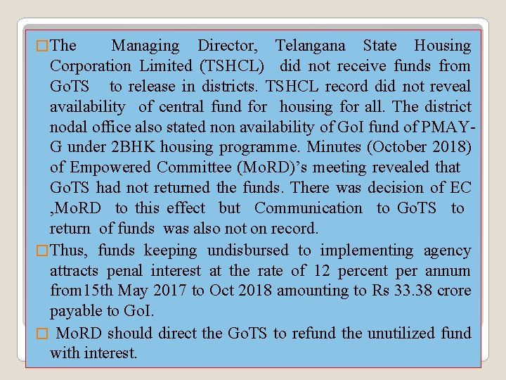 � The Managing Director, Telangana State Housing Corporation Limited (TSHCL) did not receive funds � The Managing Director, Telangana State Housing Corporation Limited (TSHCL) did not receive funds
