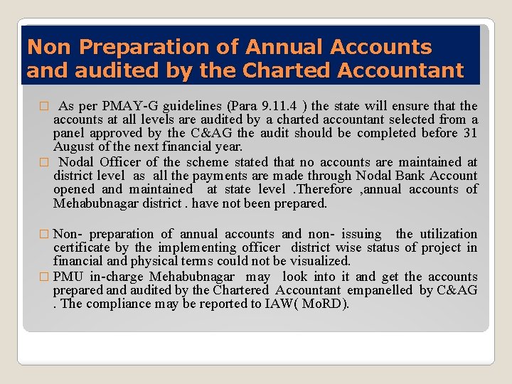 Non Preparation of Annual Accounts and audited by the Charted Accountant � As per Non Preparation of Annual Accounts and audited by the Charted Accountant � As per