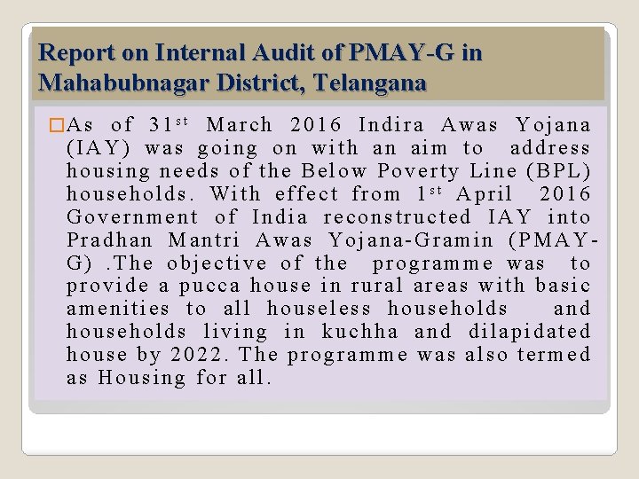 Report on Internal Audit of PMAY-G in Mahabubnagar District, Telangana �A s of 31 Report on Internal Audit of PMAY-G in Mahabubnagar District, Telangana �A s of 31
