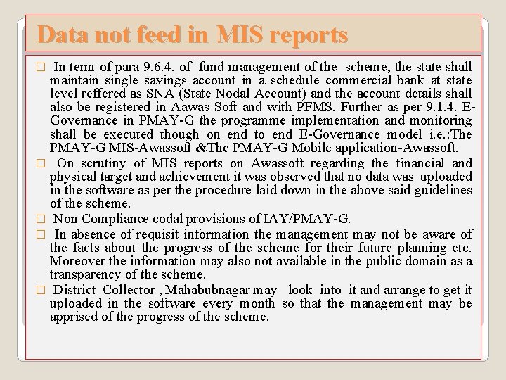 Data not feed in MIS reports � In term of para 9. 6. Data not feed in MIS reports � In term of para 9. 6.
