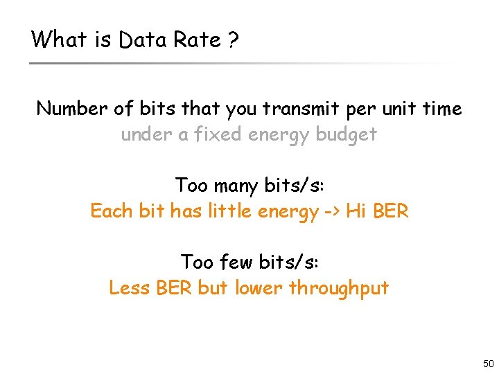 What is Data Rate ? Number of bits that you transmit per unit time