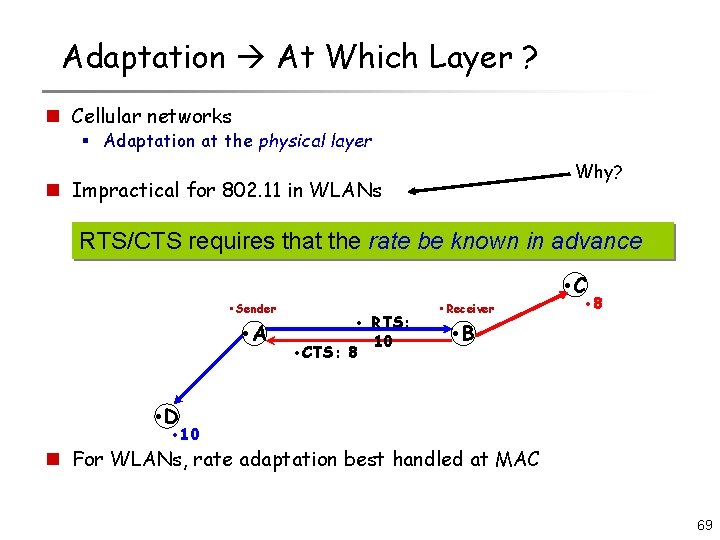 Adaptation At Which Layer ? n Cellular networks § Adaptation at the physical layer