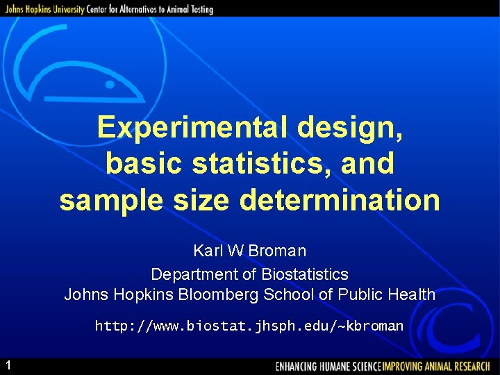 Experimental design, basic statistics, and sample size determination Karl W Broman Department of Biostatistics