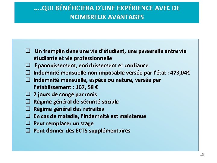 …. QUI BÉNÉFICIERA D’UNE EXPÉRIENCE AVEC DE NOMBREUX AVANTAGES Un tremplin dans une vie