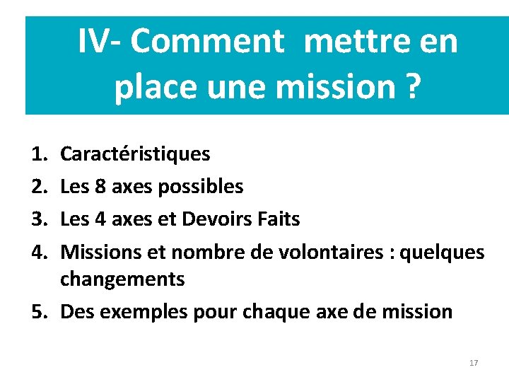 IV- Comment mettre en place une mission ? 1. 2. 3. 4. Caractéristiques Les