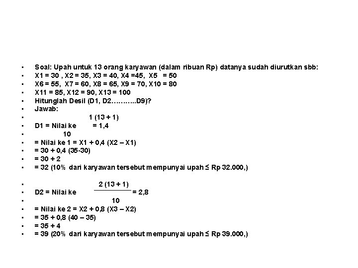  • • • • Soal: Upah untuk 13 orang karyawan (dalam ribuan Rp)
