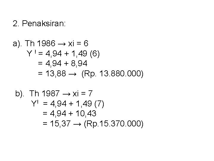 2. Penaksiran: a). Th 1986 → xi = 6 Y ! = 4, 94