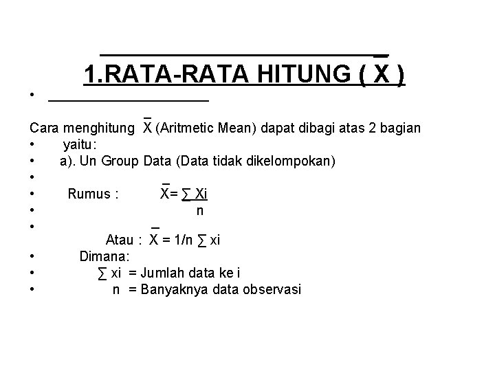  _ 1. RATA-RATA HITUNG ( X ) • _ Cara menghitung X (Aritmetic