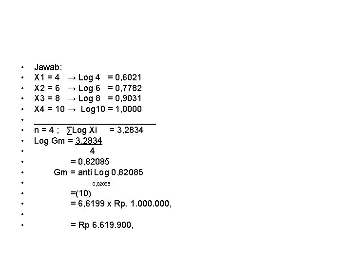  • • • • Jawab: X 1 = 4 → Log 4 =