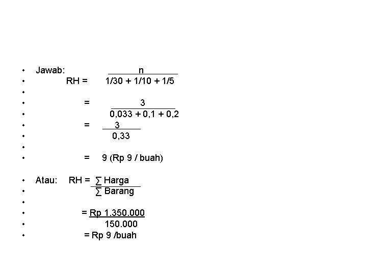  • • • Jawab: n RH = 1/30 + 1/10 + 1/5 =