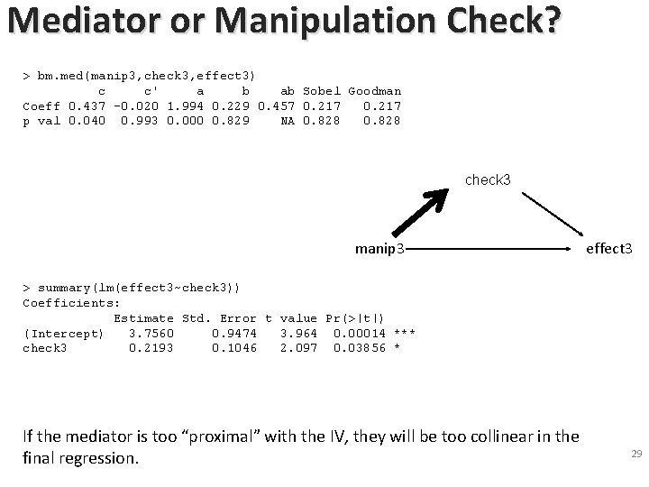 Mediator or Manipulation Check? > bm. med(manip 3, check 3, effect 3) c c' Mediator or Manipulation Check? > bm. med(manip 3, check 3, effect 3) c c'