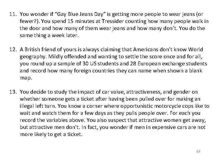 11. You wonder if “Gay Blue Jeans Day” is getting more people to wear 11. You wonder if “Gay Blue Jeans Day” is getting more people to wear