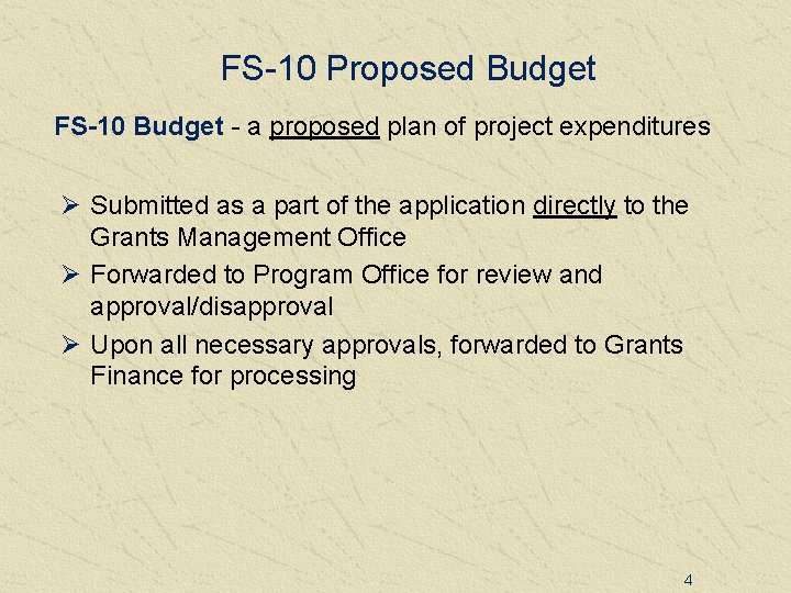 FS-10 Proposed Budget FS-10 Budget - a proposed plan of project expenditures Ø Submitted